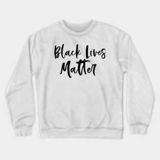 Black Lives Matter Crewneck Sweatshirt